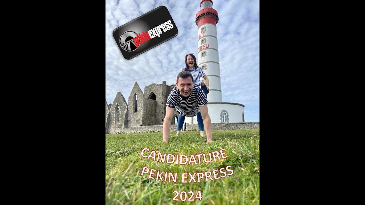 CANDIDATURE PEKIN EXPRESS 2024 - SABRINA & ERIC