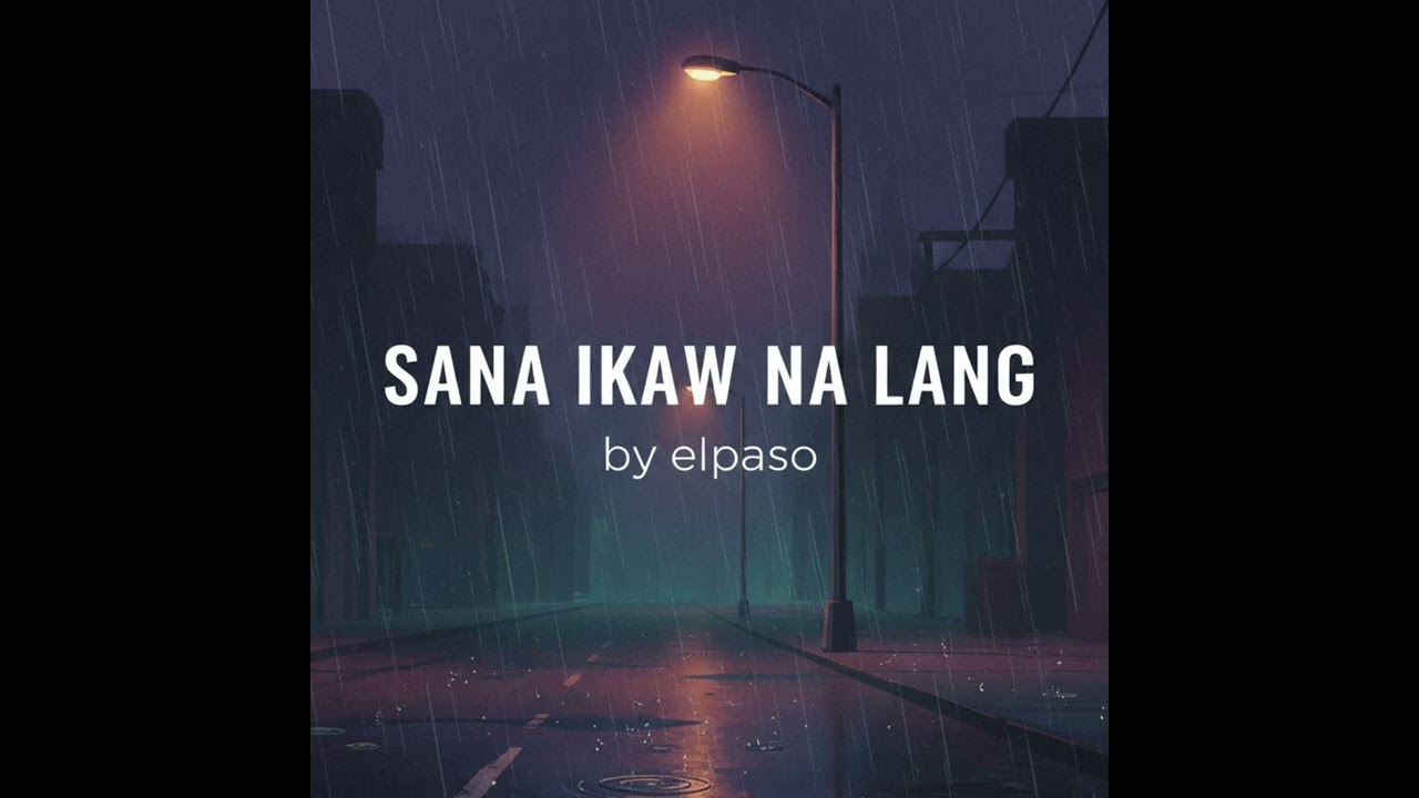 Sana Ikaw Na Lang by elpaso