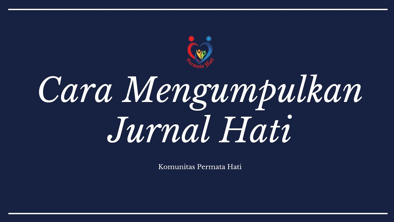 Kupas Tuntas Teknis Pengumpulan Jurnal Hati❗