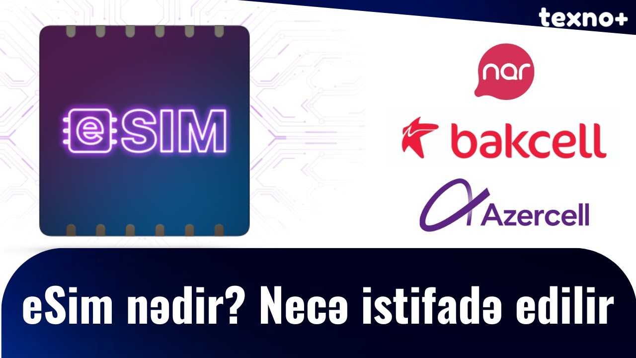 e-Sim nədir, necə istifadə olunur? - Videoizah