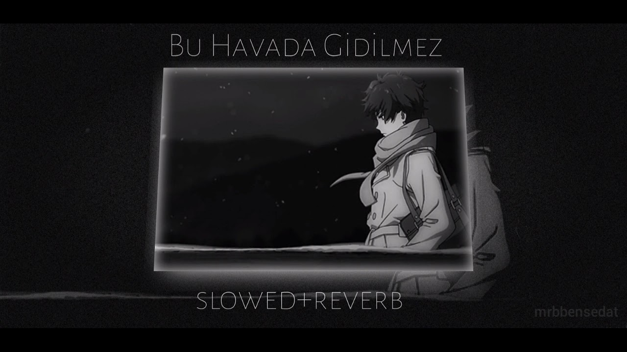 Bu Havada Gidilmez - // slowed + reverb
