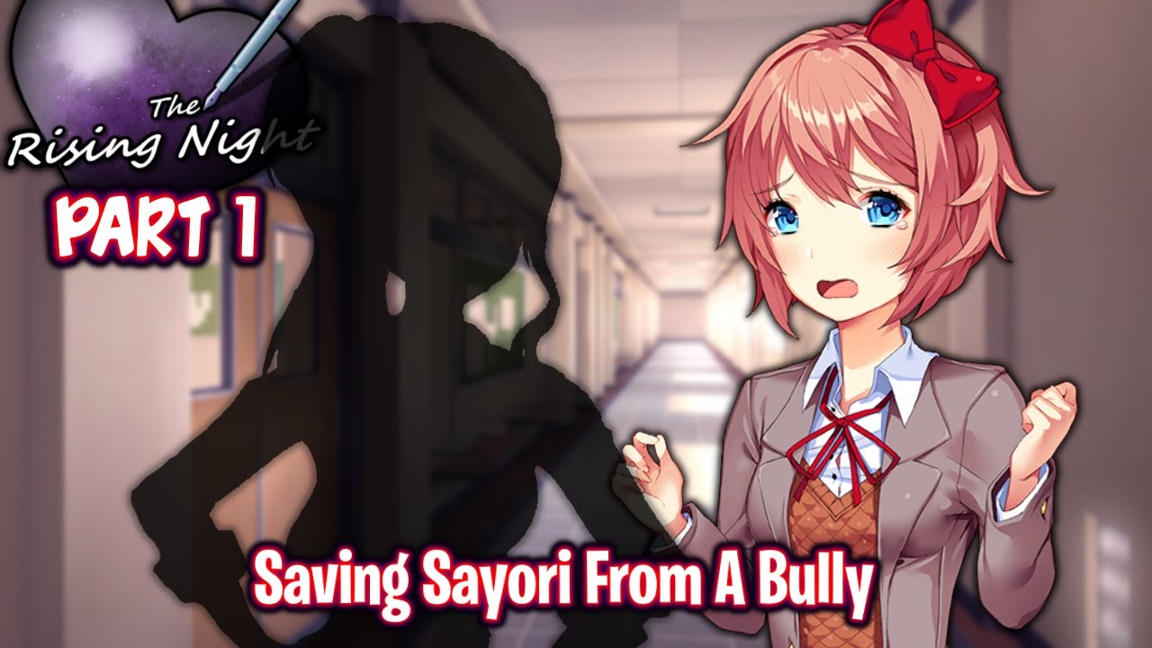 Saving Sayori From A Bully!!!!(Part 1)(DDLC The Rising Night MOD)(DEMO)