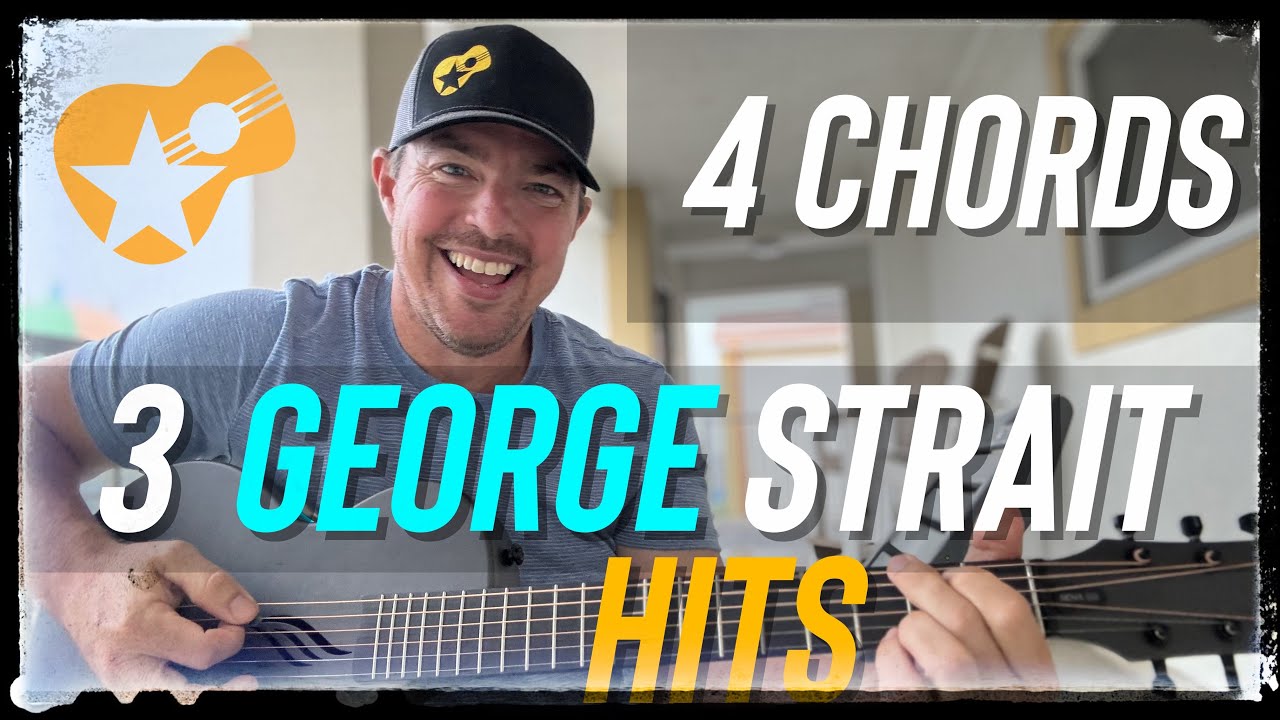 3 George Strait Hits Using 4 Chords (Easy Guitar Lesson)