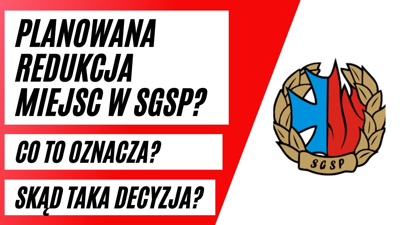 REDUKCJA MIEJSC W SGSP. AKADEMIA POŻARNICZA. CO TO OZNACZA? SKĄD TE ZMIANY? JAKIE MAM ZDANIE ?
