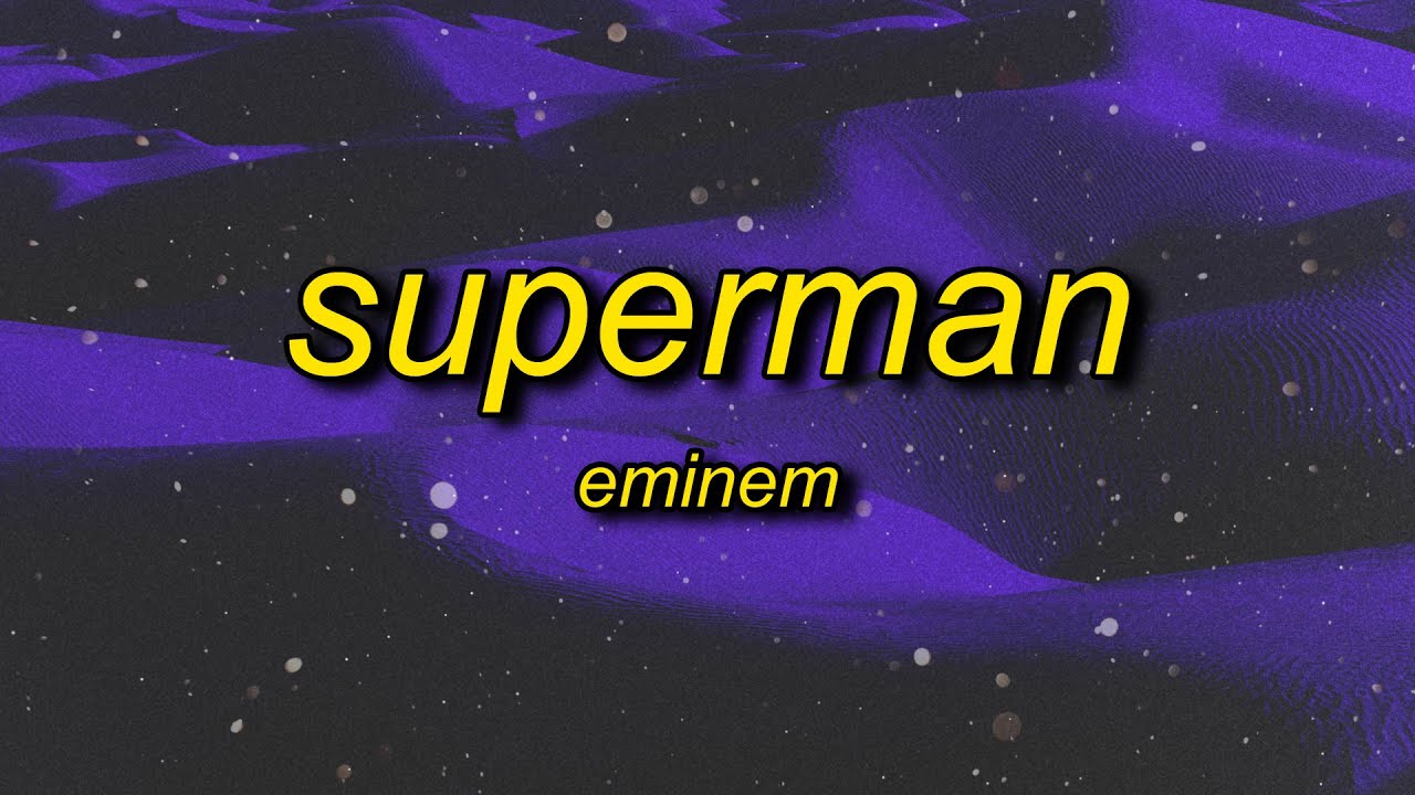 Eminem - Superman (sped up) Lyrics | i can't be your superman