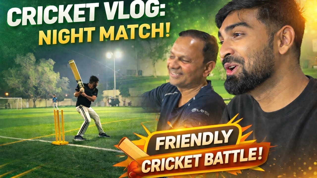 Dubai Cricket Vlog || Night Match || Friendly Cricket Battle 