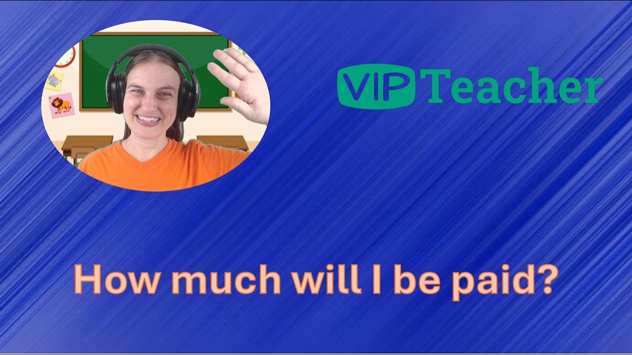 VIPTeacher (VIPKid): How much will I be paid?
