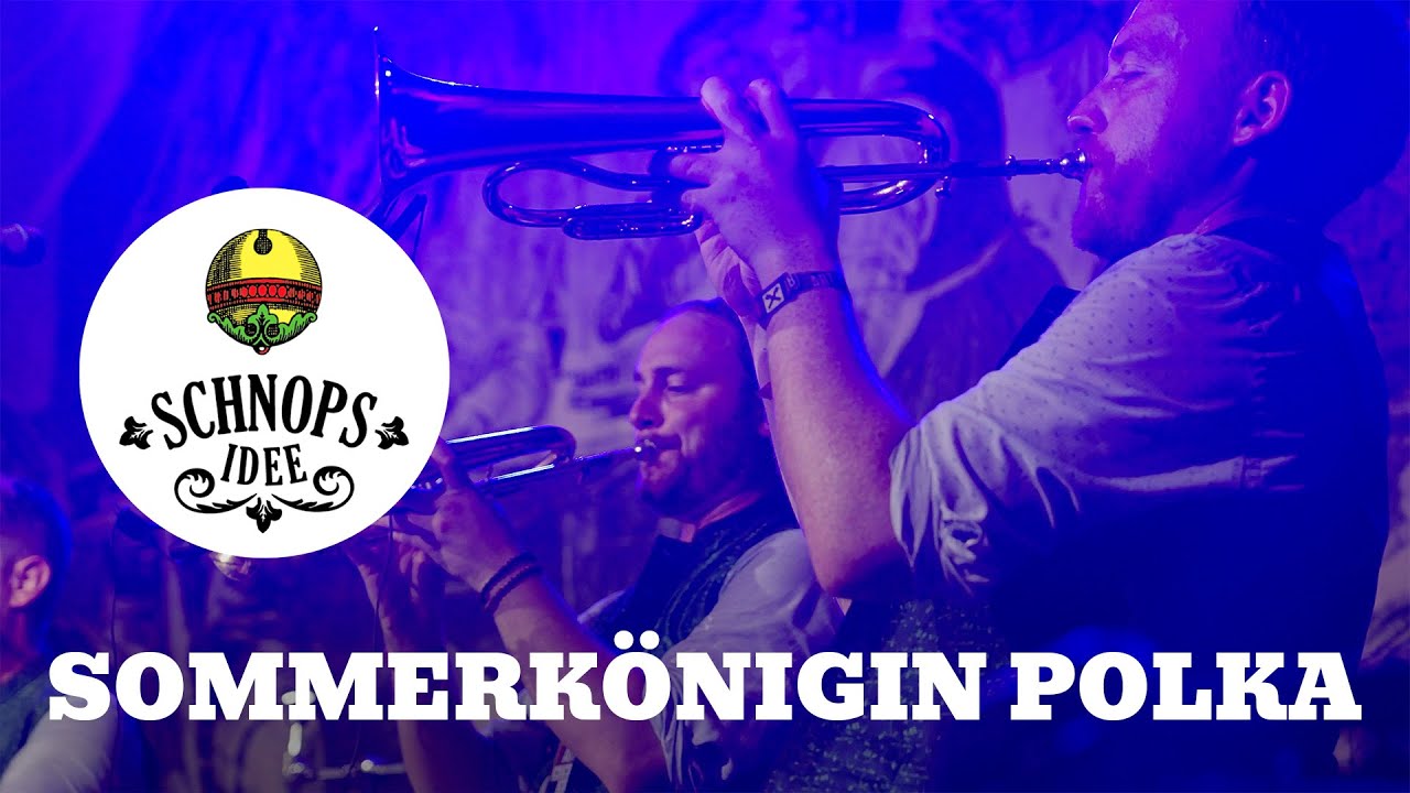 Schnopsidee - Sommerk&ouml;nigin Polka
