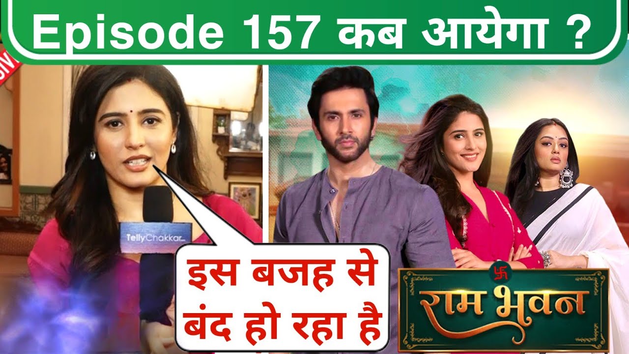 Ram Bhavan Off Air Why ? | Behind Reason ? | Ram Bhavan Episode 157 Kab Aayega | Telly 4 Sab