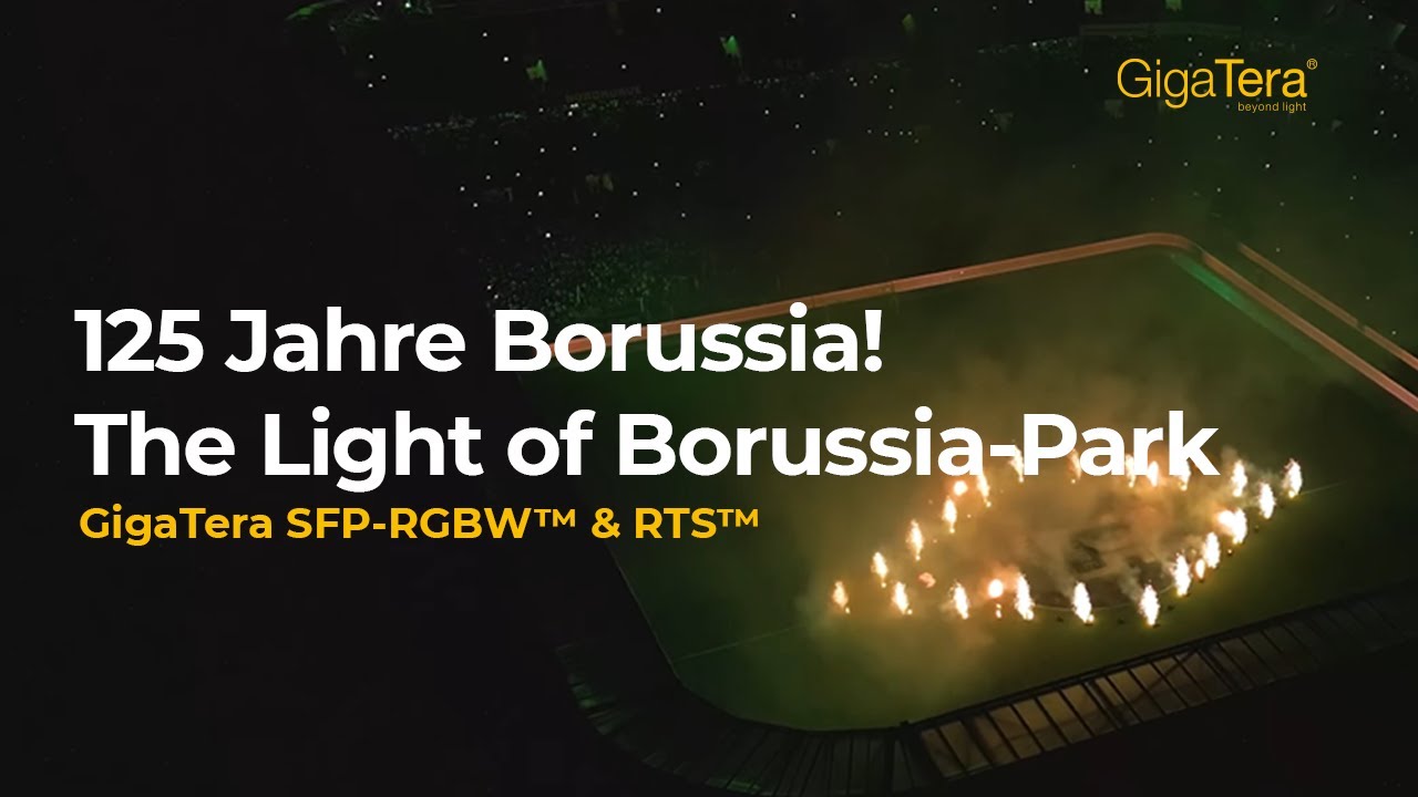 The Light of Borussia-Park: GigaTera SFP-RGBW™ & RTS™ Illuminate the 125th Anniversary