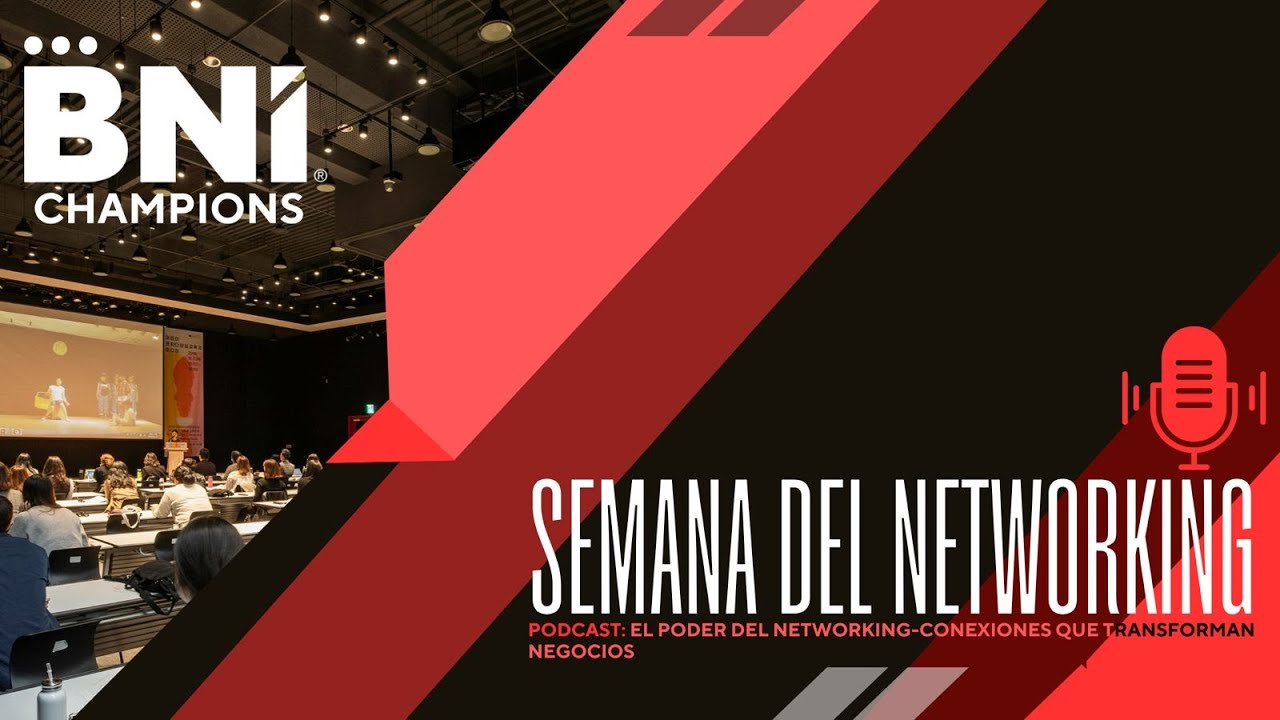 EL PODER DEL NETWORKING: CONEXIONES QUE TRANSFORMAN NEGOCIOS