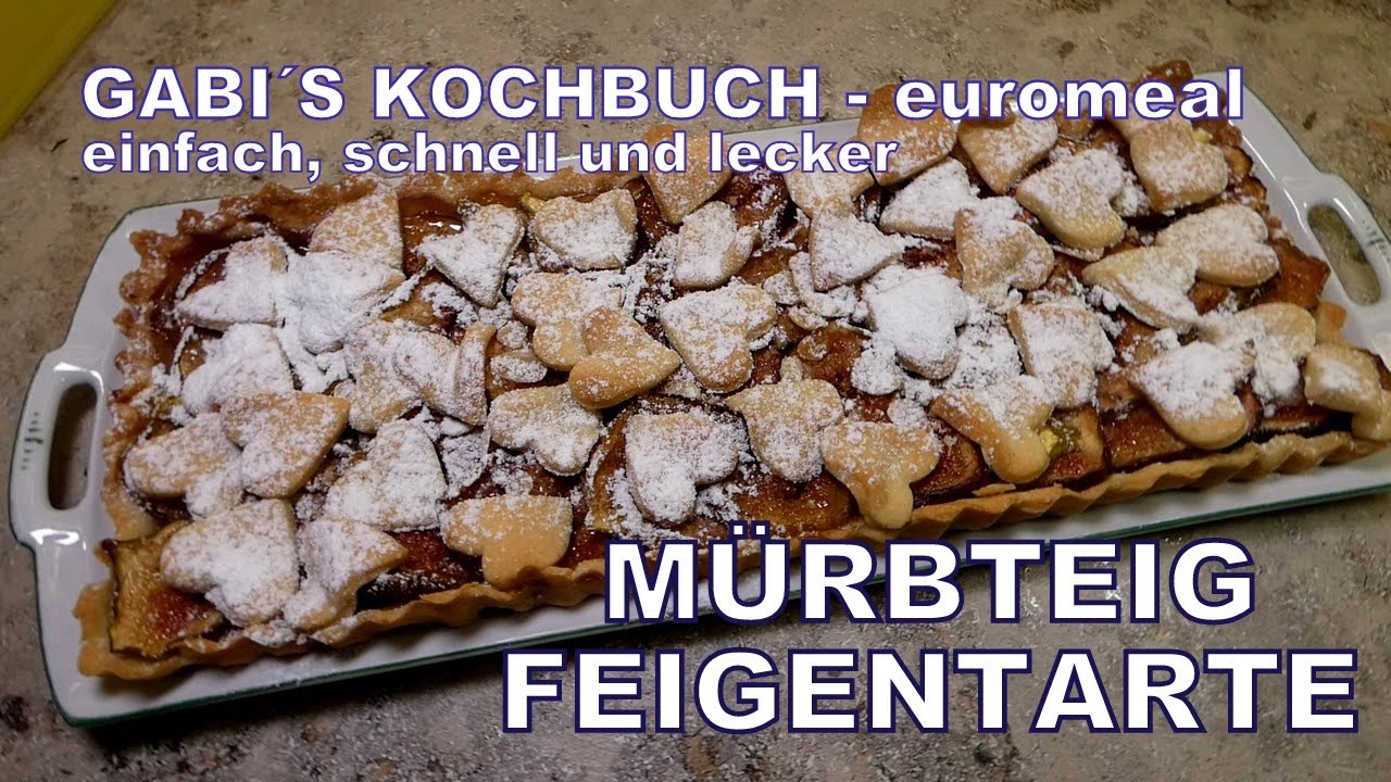 BLITZREZEPT Mürbteg FEIGENTARTE einfach und schnell backen
