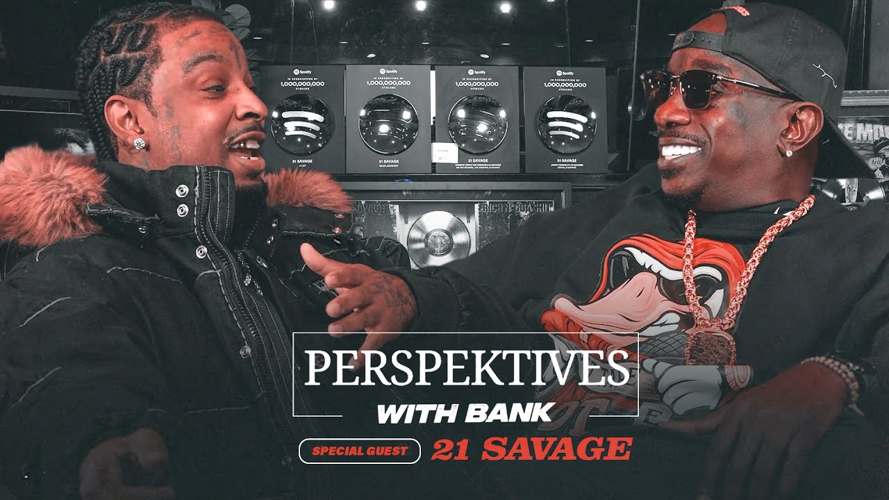21 Savage on What Happened To The Streets? | Perspektives With Bank