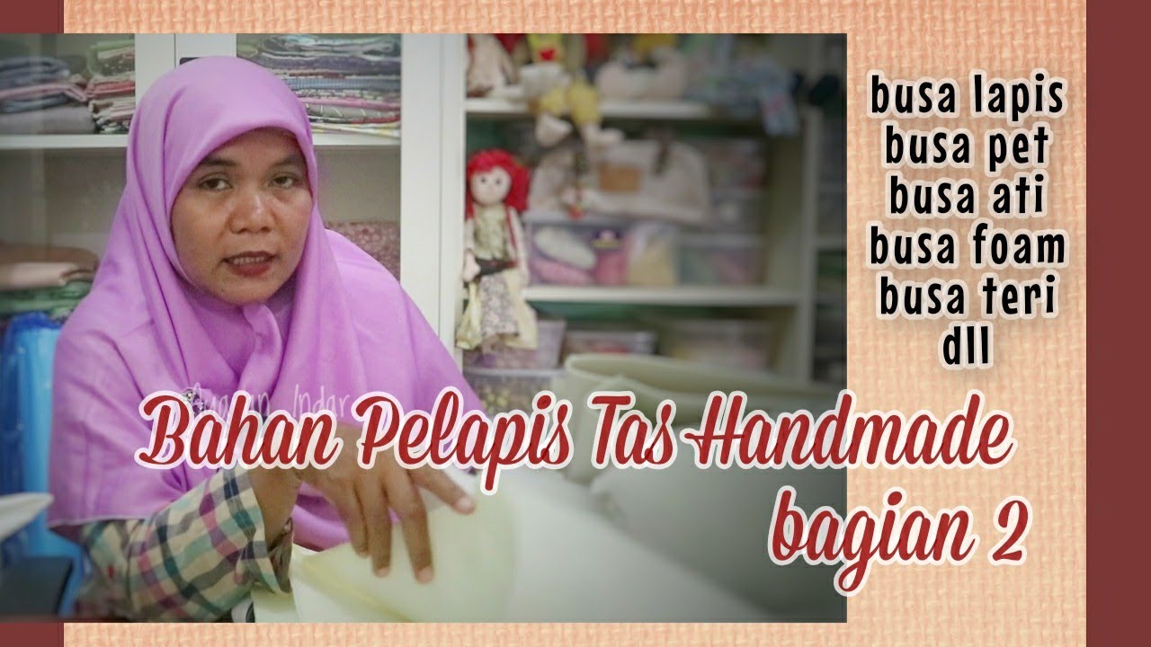 JENIS-JENIS BUSA PELAPIS TAS | Bahan Pelapis Tas Handmade 2 | Busa lapis, busa pet, busa ati