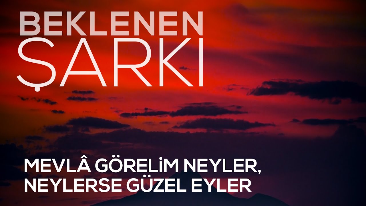 (LYRICS) Mevlâ Görelim Neyler, Neylerse Güzel Eyler