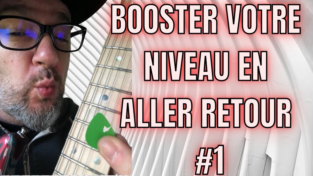 ALLER RETOUR : Boostez Votre Niveau #1