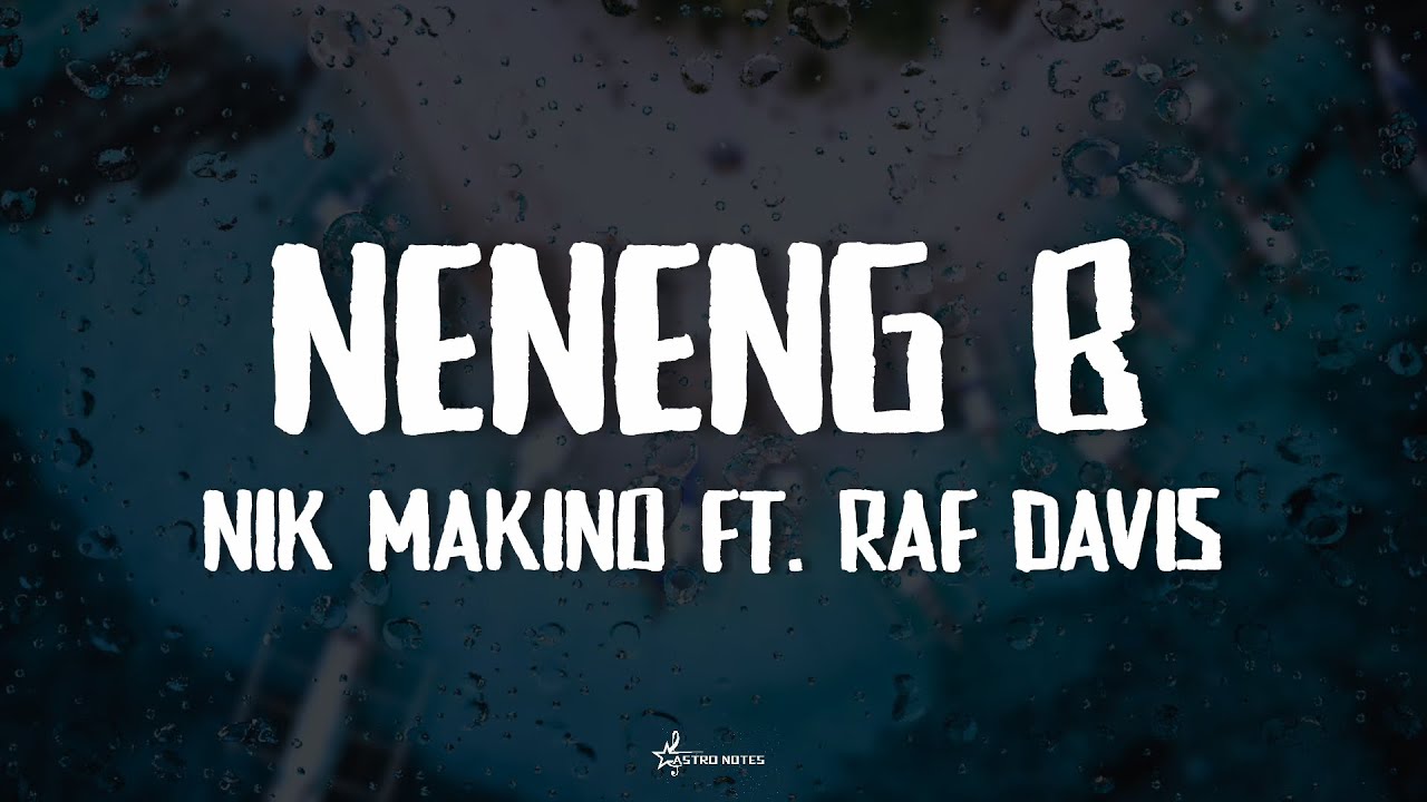 Neneng B - Nik Makino ft. Raf Davis (Lyrics)