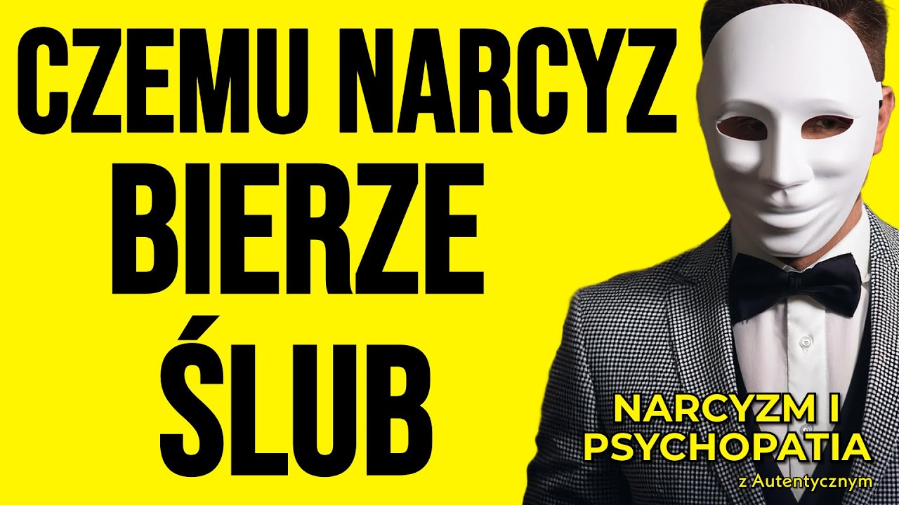 CZEMU NARCYZ BIERZE ŚLUB #narcyz #psychopata