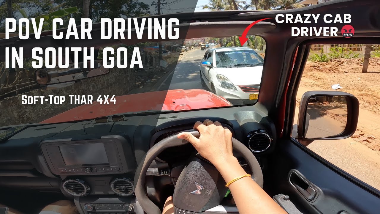 POV CAR DRIVING IN SOUTH GOA | SOFT-TOP THAR 4X4 | CRAZY CAB DRIVER🤬 | 4K ASMR VIDEO | ASHU VLOGS