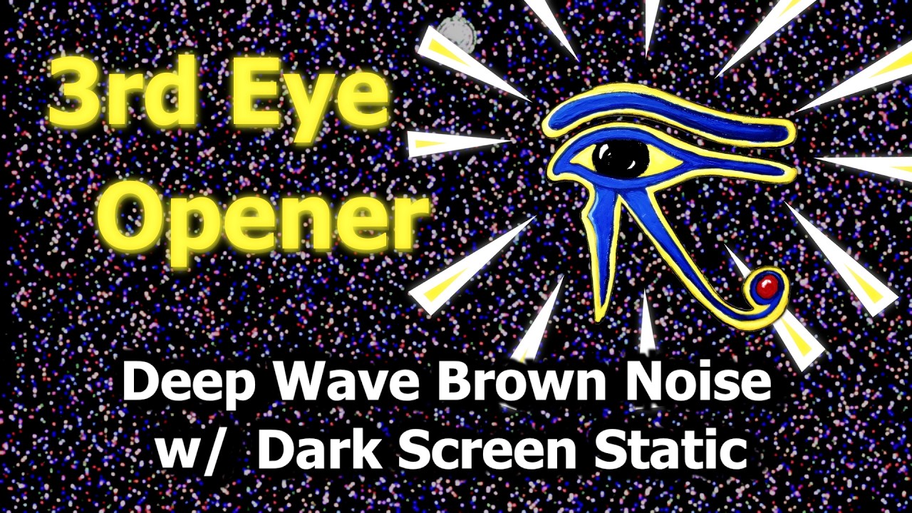 Visionary 3rd Eye Opener - Deep Wave Brown Noise + Dark Static Visual
