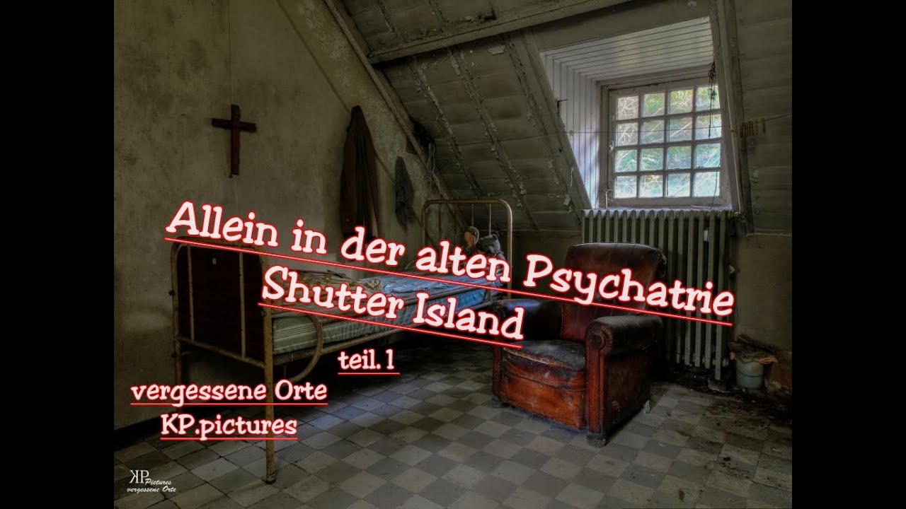 Die Psychiatrie Shutter Island und wir mittendrin teil.1