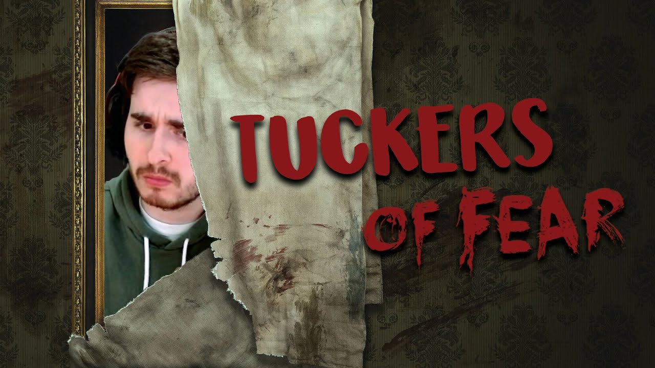 Tucker is Like An Onion, He Has Layers of Fear