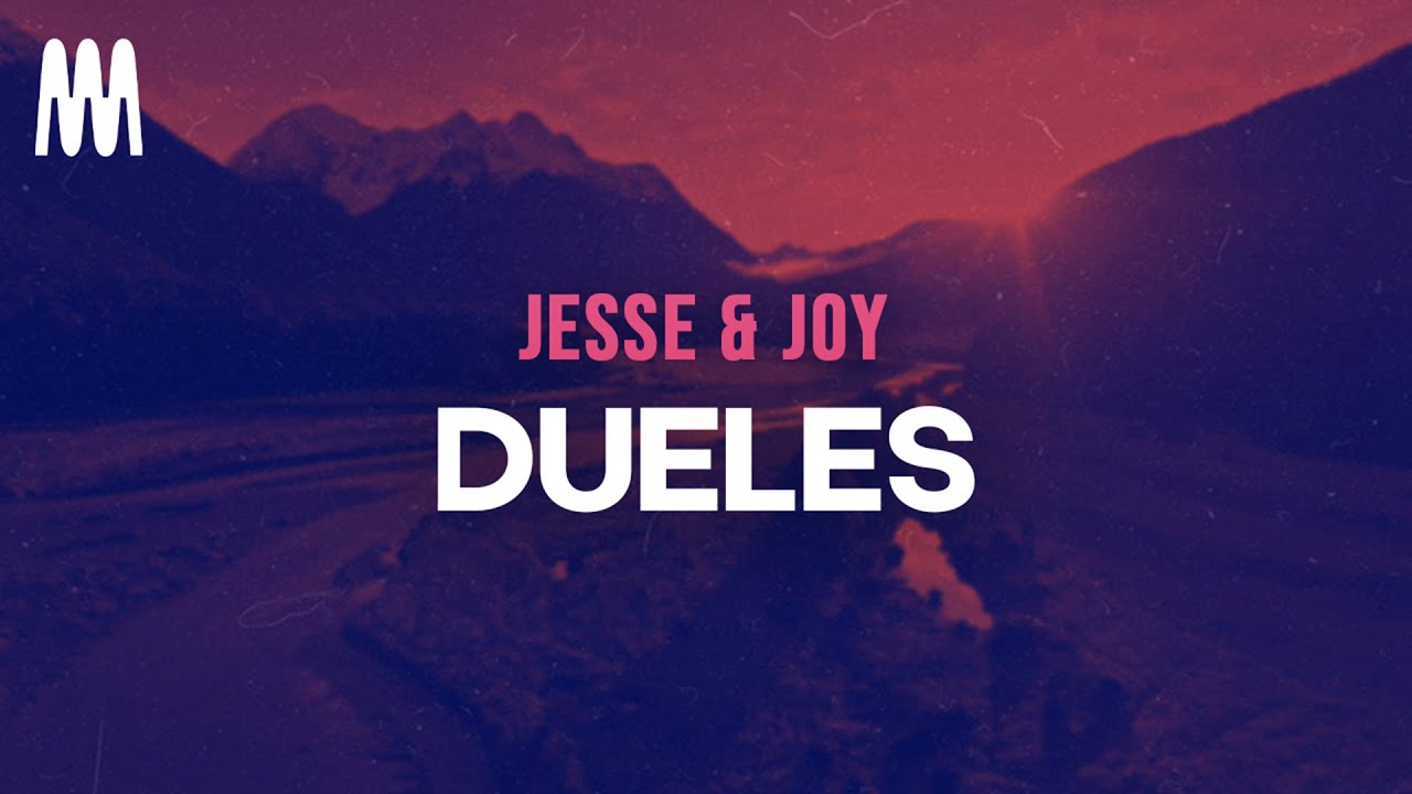 Jesse & Joy - Dueles (Letra/Lyrics)