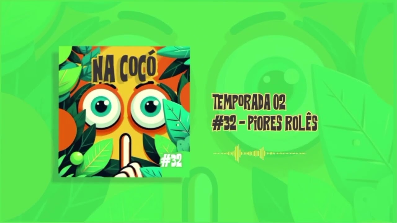 Podcast Na Cocó | T02 - Episódio 32 - Piores Rolês
