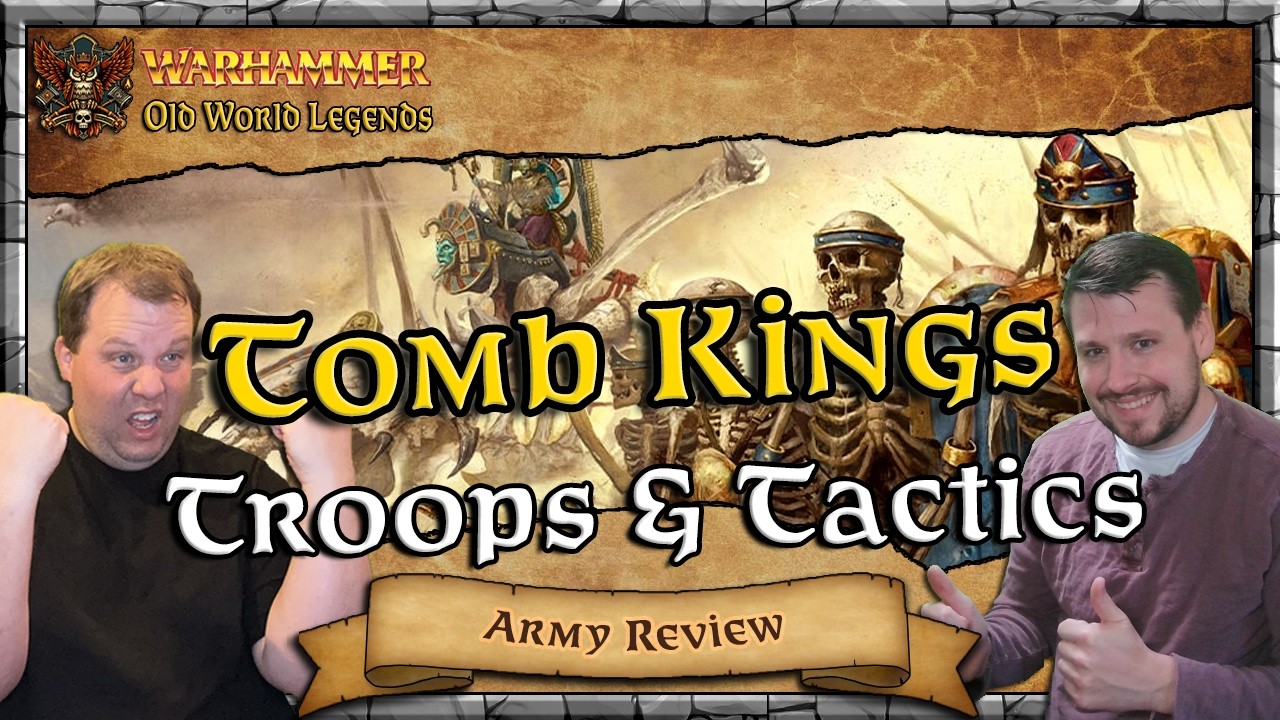 Tomb Kings Army Review - Troops & Tactics - Part 2 | Warhammer | Old World Legends Show