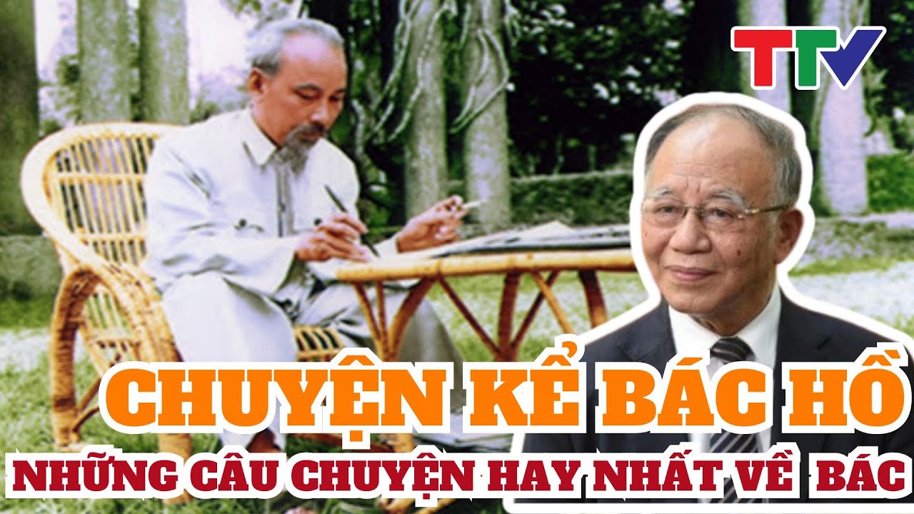 Giáo sư, Tiến sĩ Hoàng Chí Bảo kể chuyện Bác Hồ mới nhất năm 2024 | NSTH