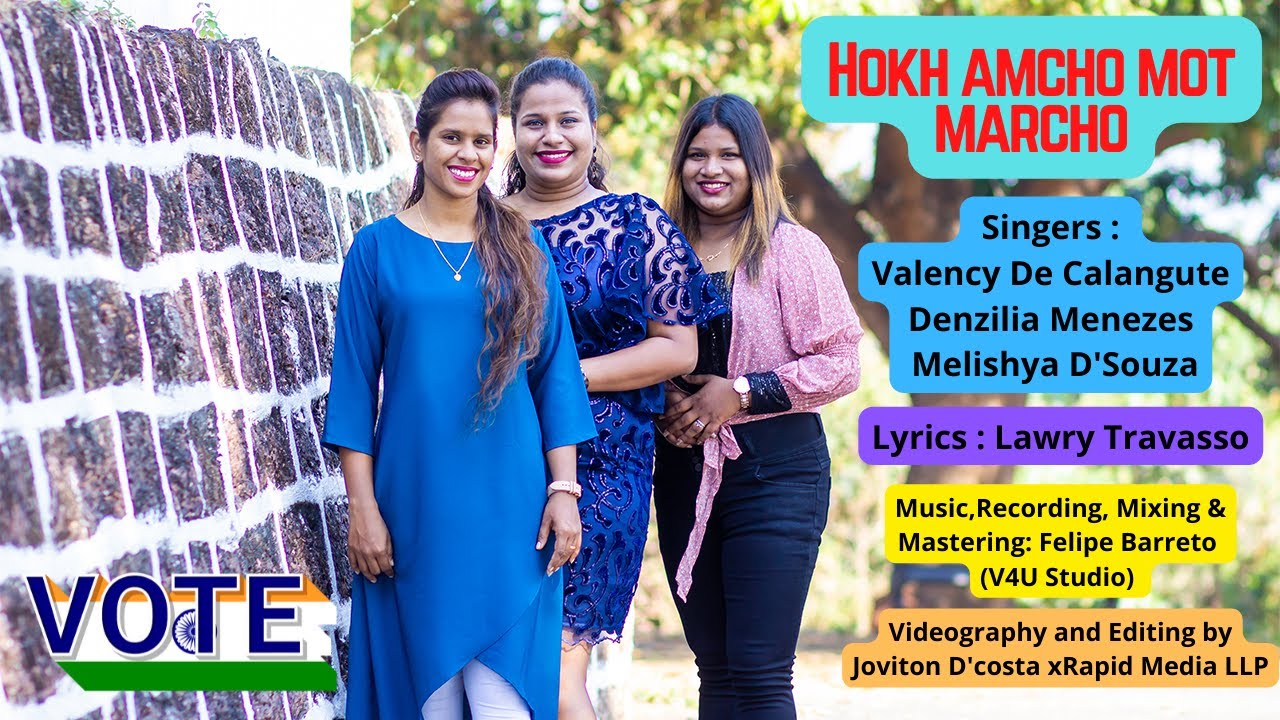 Goan Konkani Song HOKH AMCHO MOT MARCHO by Valency De Calangute, Denzilia Menezes & Melishya D'Souza