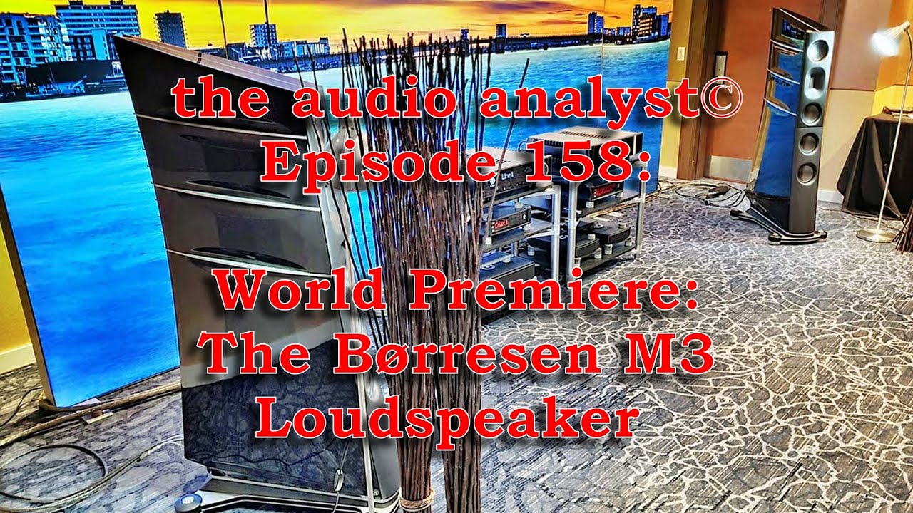 E158: World Premiere-The Børresen M3 Loudspeaker