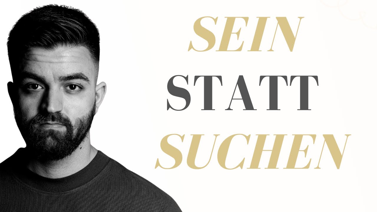 Nicht Suchen Sondern Sein (Suche nicht nach dem, was du bist)