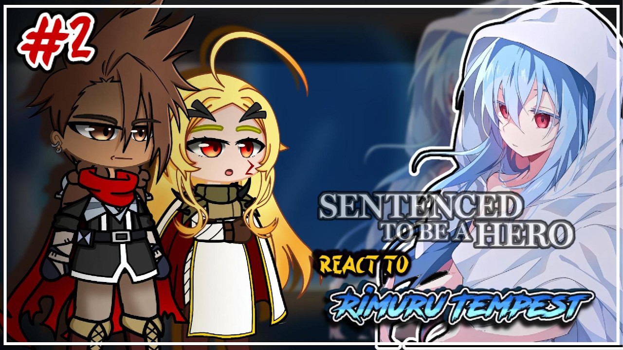 Sentence To Be A Hero React To Rimuru Tempest [AU] | PART 2 | Tensura | GCRV