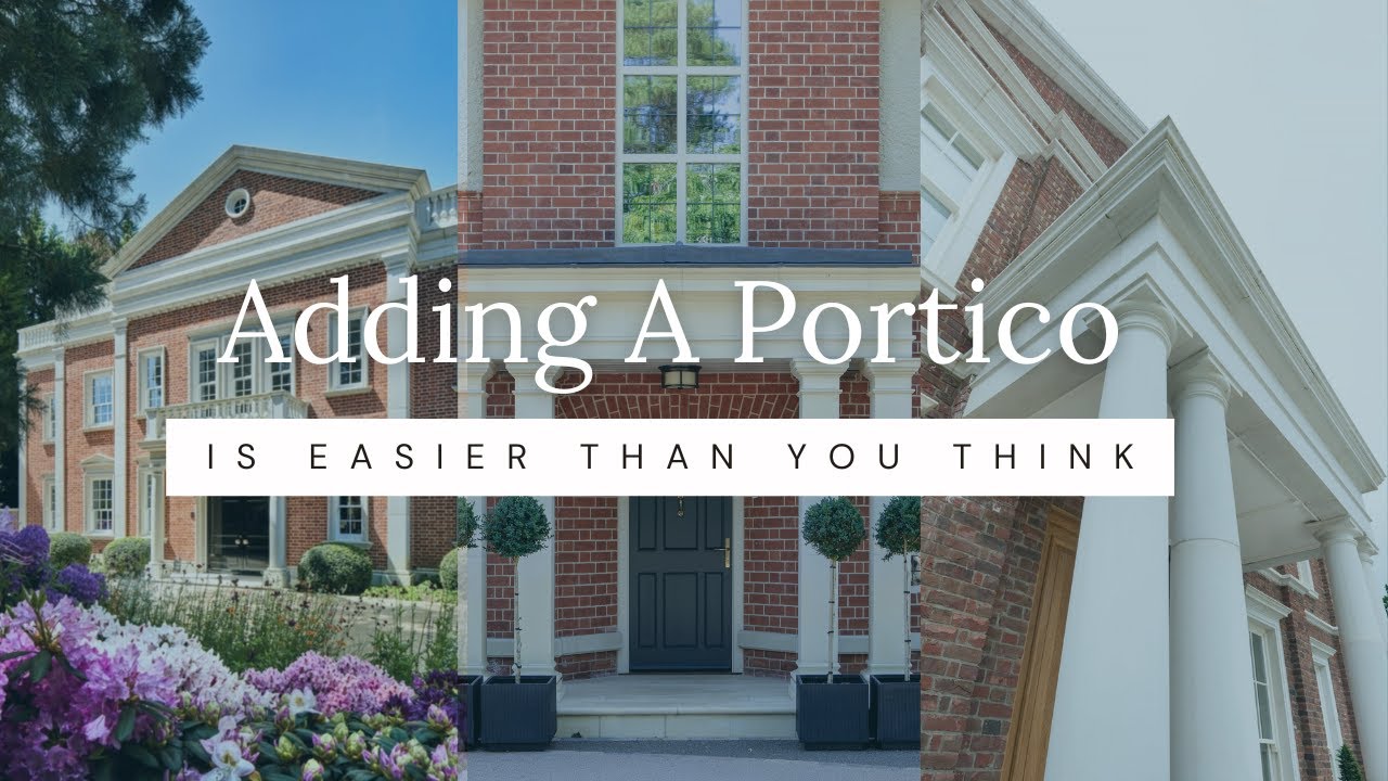 Adding A Portico Is Easier Than You Think