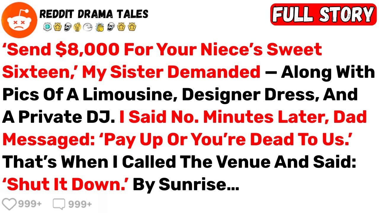 ‘Send $8,000 For Your Niece’s Sweet Sixteen,’ My Sister Demanded — Along... - Best Reddit Stories