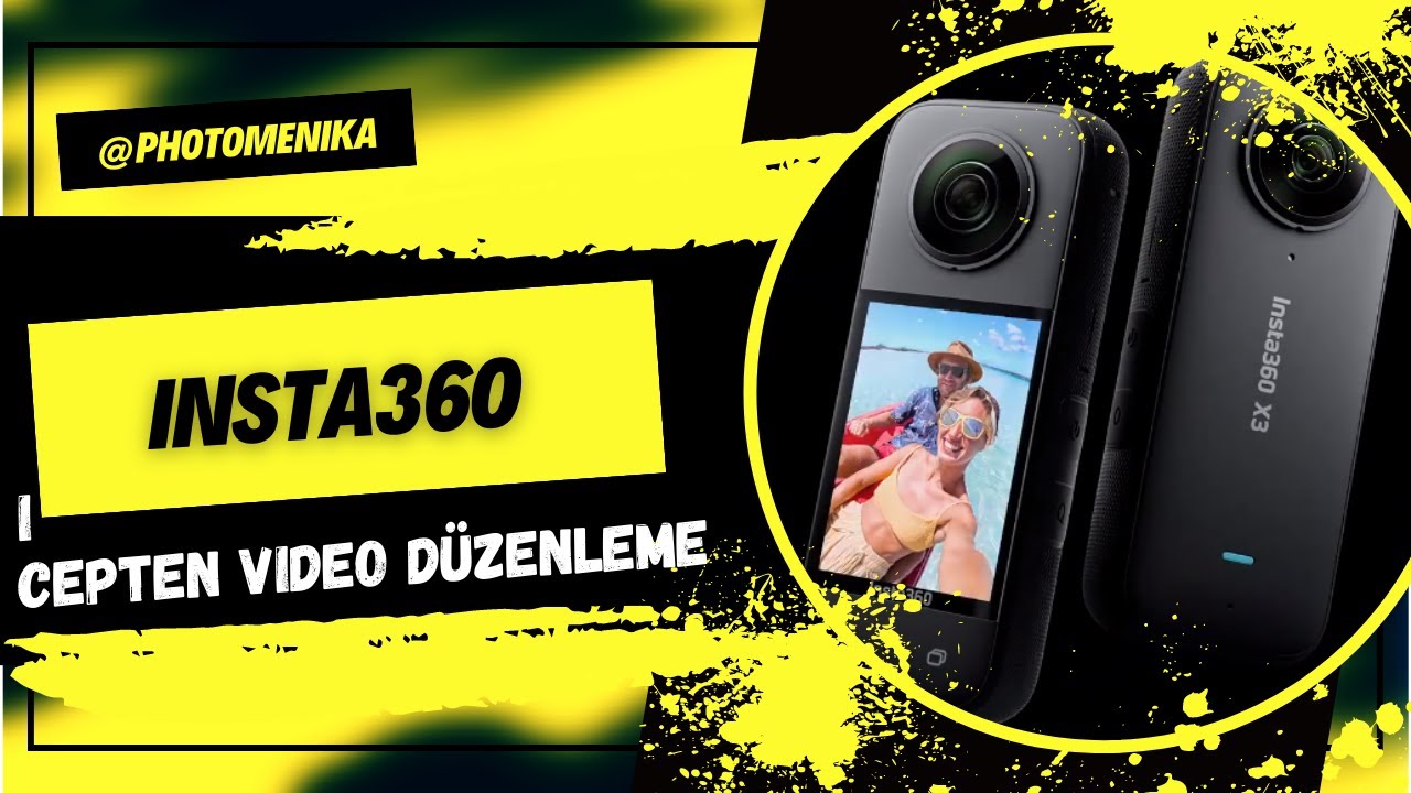 Insta360 Mobil Uygulaması Nasıl kullanılır? Nasıl video düzenlenir ?