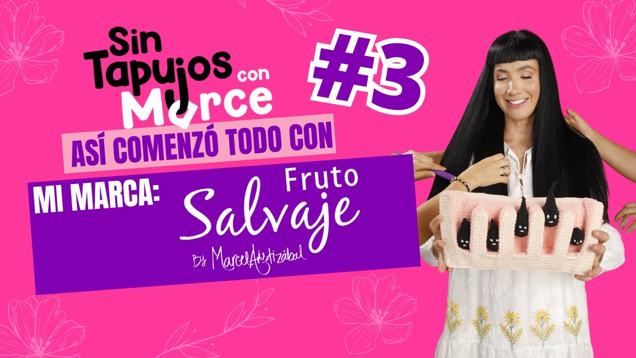 Así comenzó todo con mi marca - Sin Tapujos con Marce #3