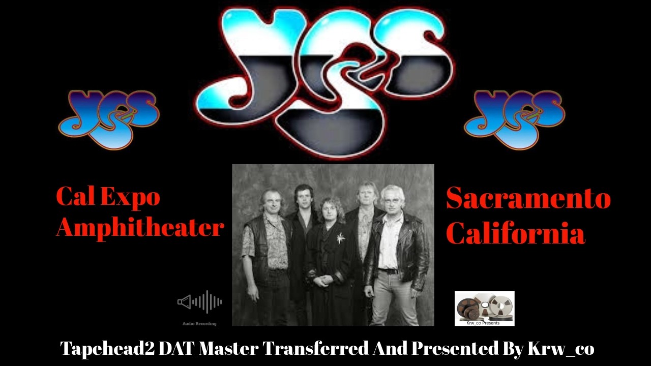 Yes Live July 14th, 1994 Cal Expo Amphitheater, Sacramento, CA DAT Master