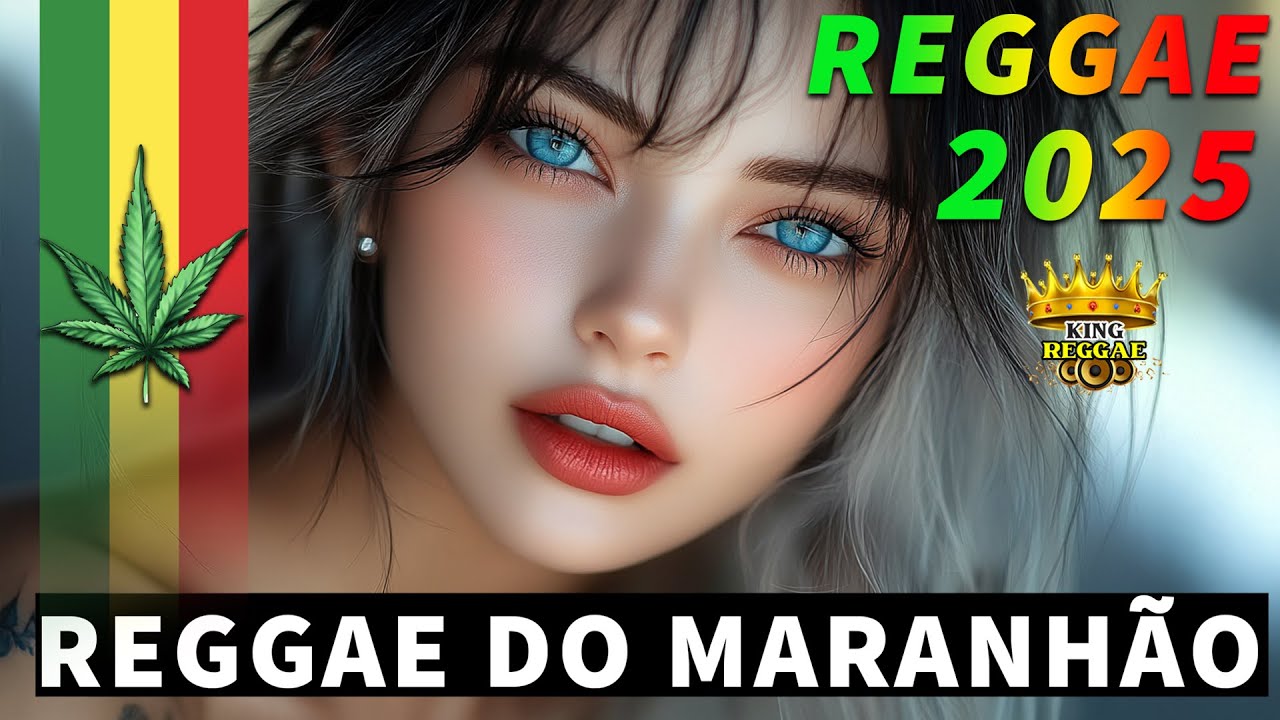 REGGAE REMIX 2025 💥 REGGAE DO MARANHÃO 2025 💥 SEQUÊNCIA AS MELHORES REGGAE INTERNACIONAL💥