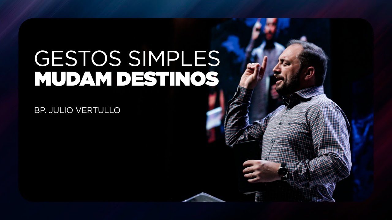 Gestos simples mudam destinos | Bp. Julio Vertullo