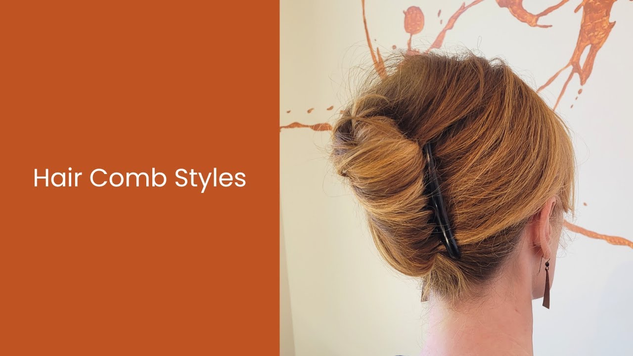 How-to: Hair Comb Styles