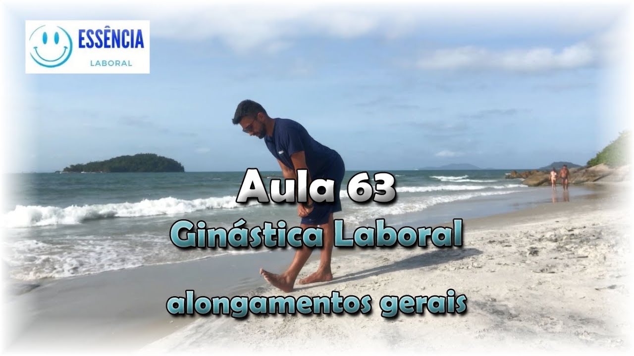 Aula 63 - alongamentos gerais - Ginástica Laboral - Essência Laboral de Verão!