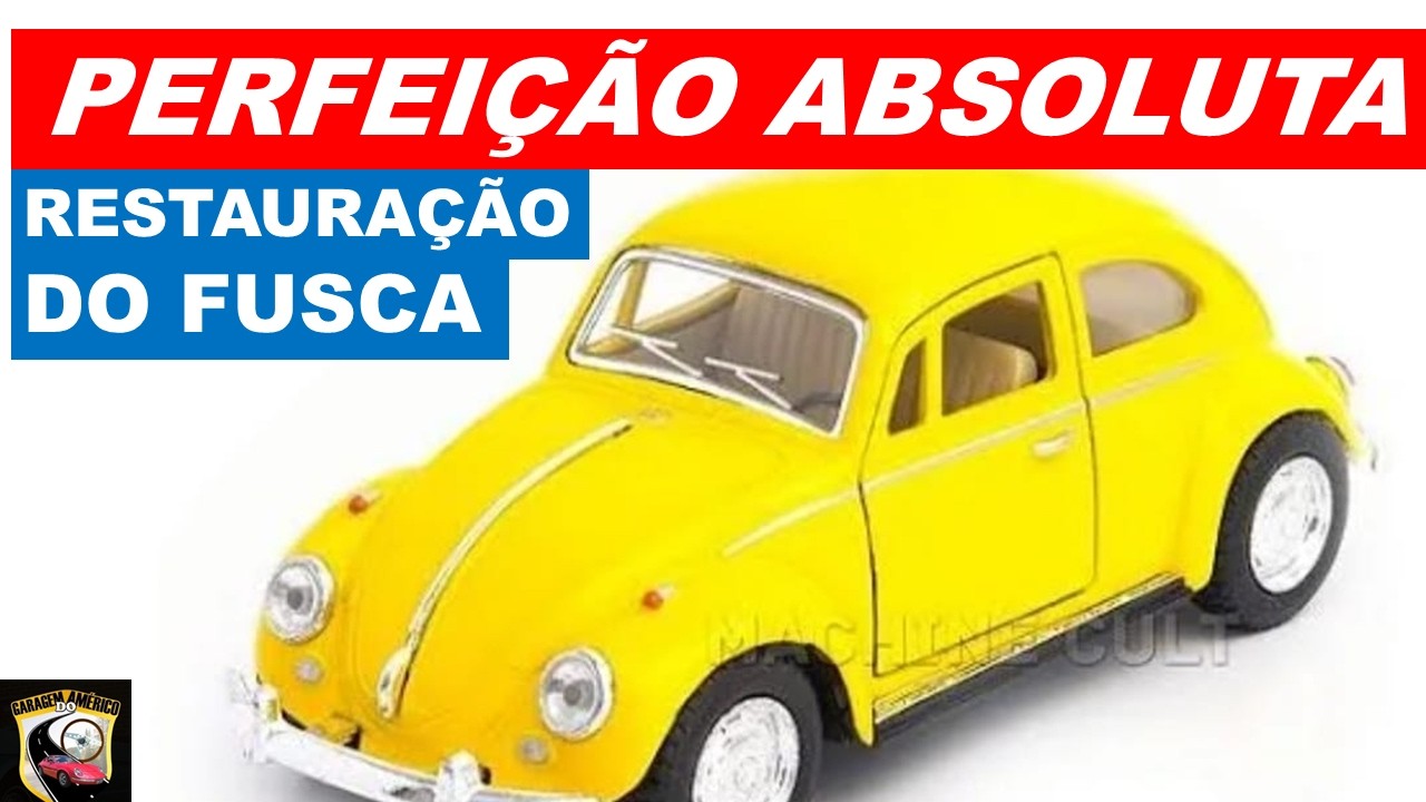 INCRIVEL PERFEIÇÃO NA RESTAURAÇÃO DO FUSCA MINIATURA  