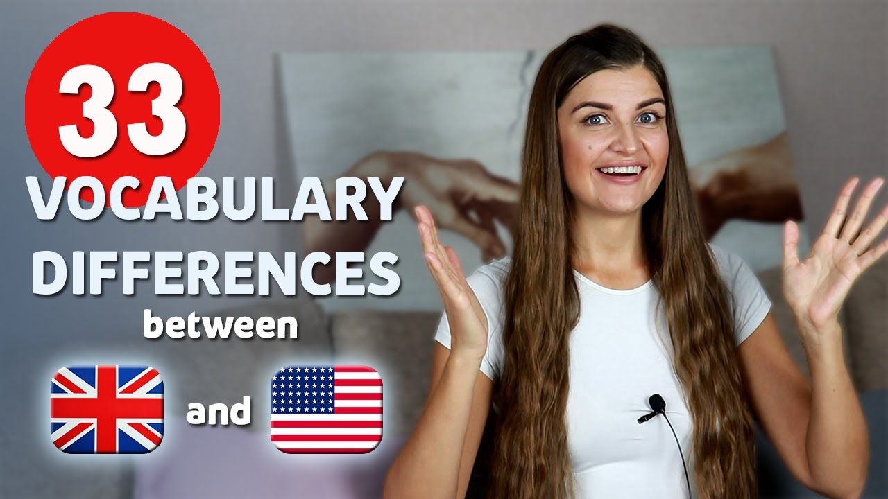 British VS American. 33 Vocabulary Differences