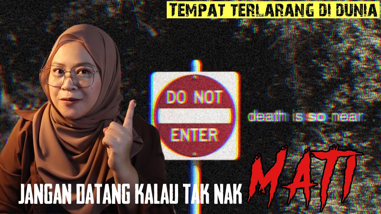 TEMPAT TERLARANG KAT DUNIA| KORANG BERANI TAK MASUK?