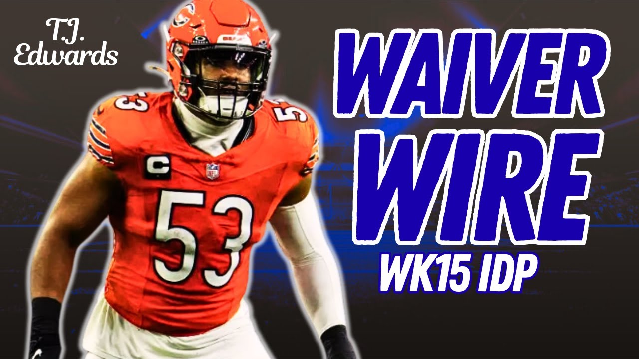Week 15 IDP Fantasy Football LB Waiver Wire Must-Starts!