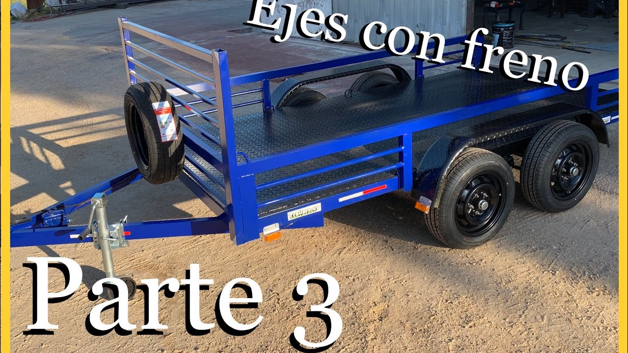 CÓMO HACER UN TRAILER o remolque completo para carga pesada - Parte 3 Ejes con freno / TRAILERSUY