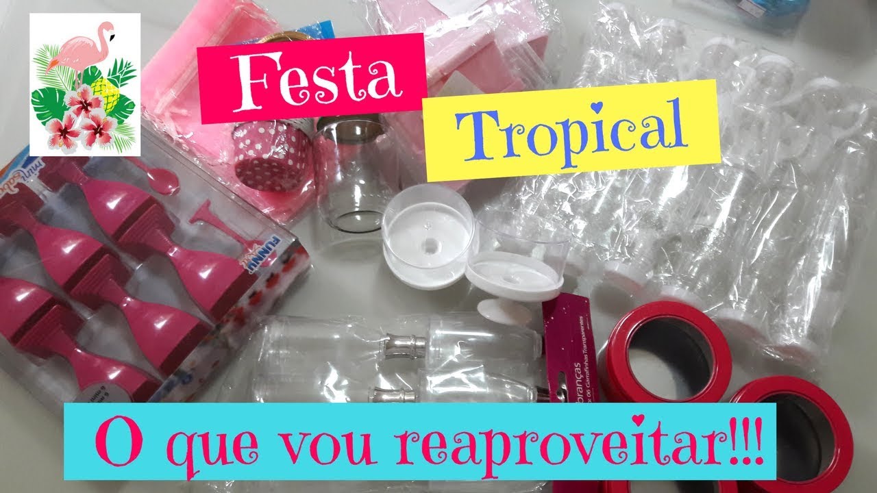 FESTA TROPICAL #TAISAFAZ36 - O QUE VOU REAPROVEITAR - ESPECIAL 50K #28