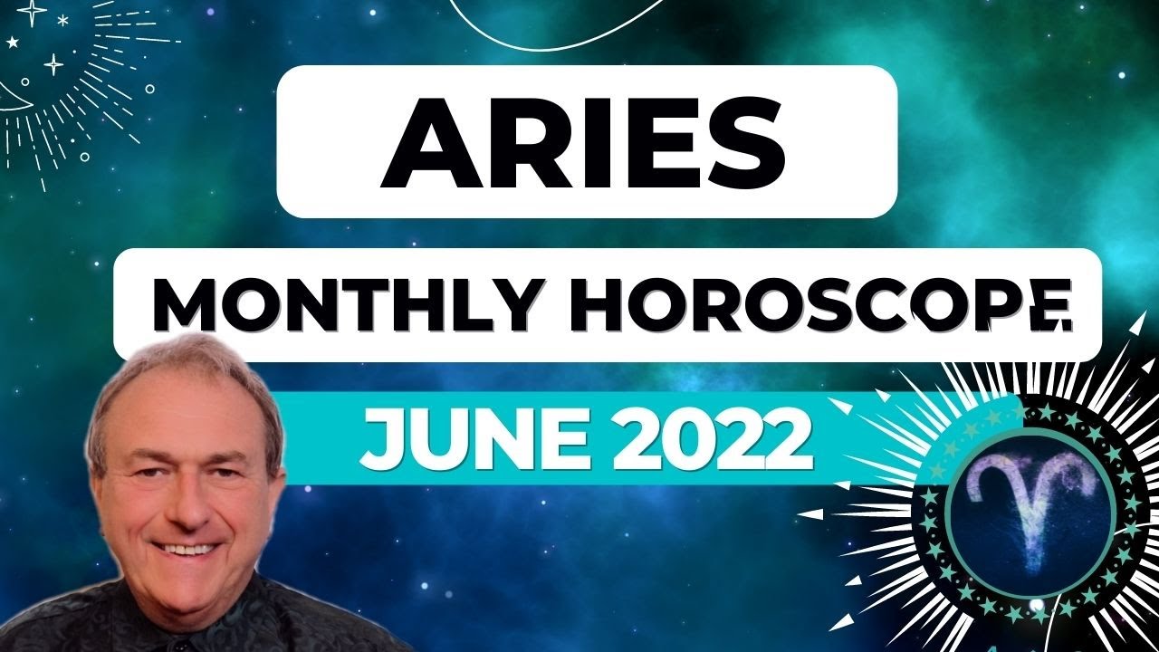 Aries June 2022 Monthly Horoscope & Astrology♈